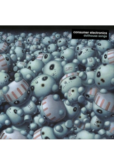 CONSUMER ELECTRONICS "Dollhouse songs" LP